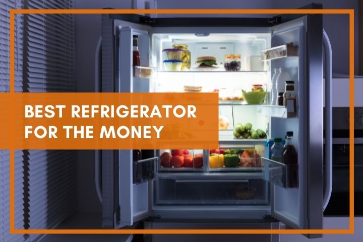 Best Refrigerator For The Money
