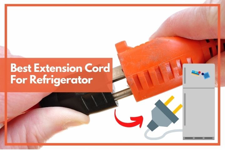 Best Extension Cord For Refrigerator