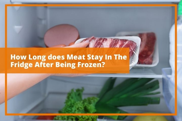 How Long does Meat Stay In The Fridge After Being Frozen (1)