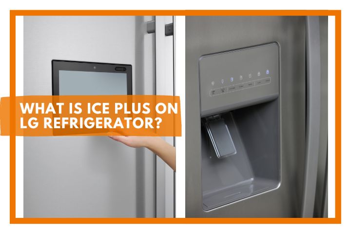 What is Ice Plus on Lg Refrigerator