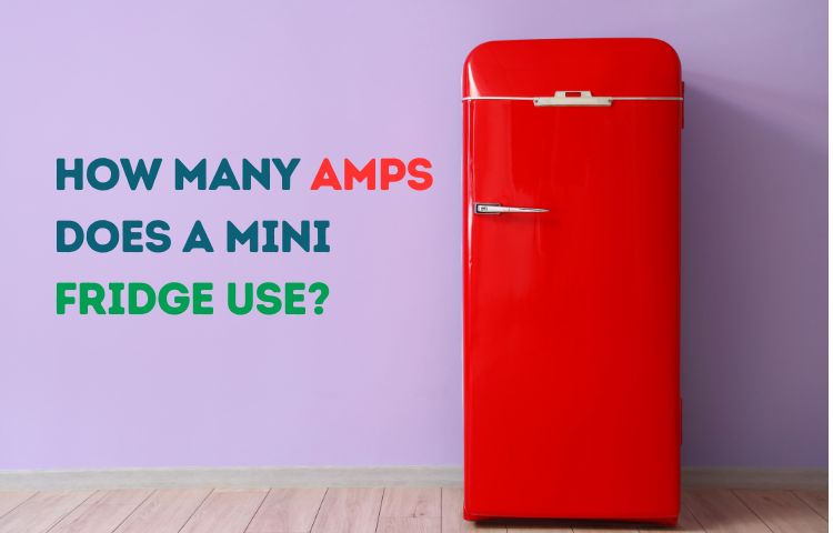 How Many Amps Does a Mini Fridge Use?